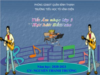 Bài giảng Âm nhạc Lớp 3 - Bài 3: Đếm sao - Năm học 2020-2021 - Nguyễn Thanh Trường