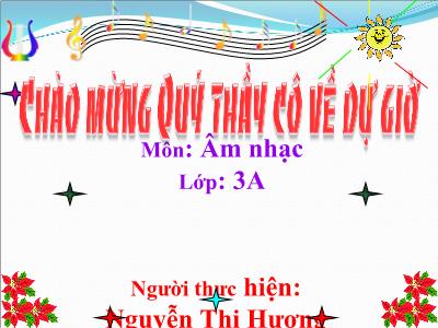 Bài giảng Âm nhạc Lớp 3 - Bài 4: Gà gáy - Năm học 2019-2020 - Nguyễn Thị Hương