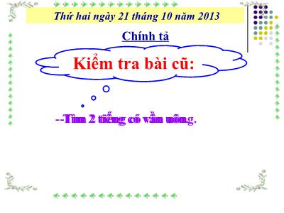 Bài giảng Chính tả Lớp 3 - Tuần 10: Nghe viết Quê hương ruột thịt - Năm học 2013-2014