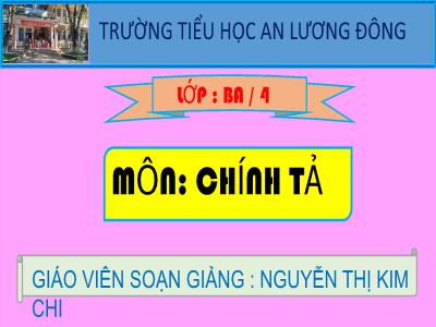 Bài giảng Chính tả Lớp 3 - Tuần 11: Nhớ viết Vẽ quê hương - Năm học 2020-2021 - Nguyễn Thị Kim Chi