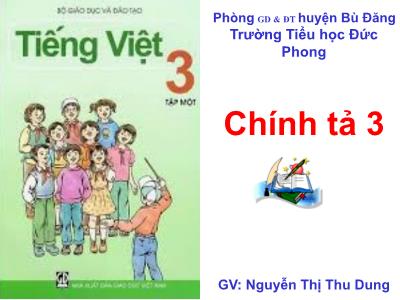 Bài giảng Chính tả Lớp 3 - Tuần 13: Nghe viết Vàm cỏ Đông - Năm học 2020-2021 - Nguyễn Thị Thu Dung