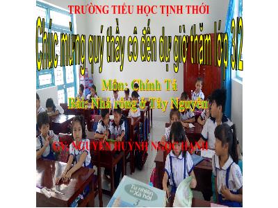 Bài giảng Chính tả Lớp 3 - Tuần 15: Nghe viết Nhà rông ở Tây Nguyên - Năm học 2018-2019 - Nguyễn Huỳnh Ngọc Hạnh
