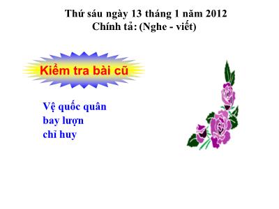 Bài giảng Chính tả Lớp 3 - Tuần 20: Nghe viết Trên đường mòn Hồ Chí Minh - Năm học 2011-2012