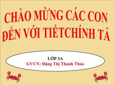 Bài giảng Chính tả Lớp 3 - Tuần 21: Nghe viết Ông tổ nghề thêu - Năm học 2020-2021 - Đặng Thị Thanh Thảo