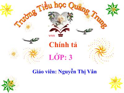 Bài giảng Chính tả Lớp 3 - Tuần 24: Nghe viết Tiếng đàn - Nguyễn Thị Vân