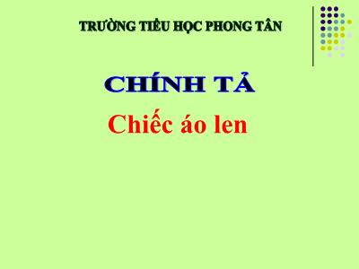 Bài giảng Chính tả Lớp 3 - Tuần 3: Chiếc áo len - Trường Tiểu học Tân Phong