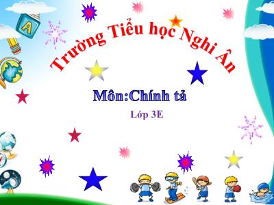 Bài giảng Chính tả Lớp 3 - Tuần 3: Nghe viết: Chị em - Trường Tiểu học Nghi Ân