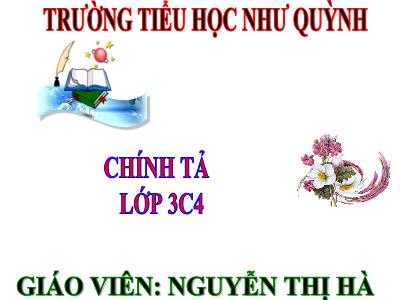 Bài giảng Chính tả Lớp 3 - Tuần 4: Nghe viết: Ông ngoại - Năm học 2020-2021 - Nguyễn Thị Hà