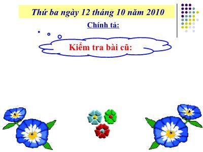 Bài giảng Chính tả Lớp 3 - Tuần 6: Nghe viết: Bài tập làm văn - Năm học 2010-2011