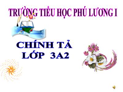 Bài giảng Chính tả Lớp 3 - Tuần 6: Nghe viết: Bài tập làm văn - Trường Tiểu học Phú Lương 1