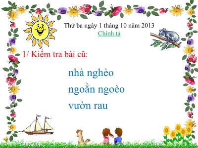 Bài giảng Chính tả Lớp 3 - Tuần 7: Nghe viết: Trận bóng dưới lòng đường - Năm học 2013-2014