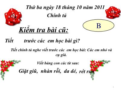 Bài giảng Chính tả Lớp 3 - Tuần 8: Nhớ viết Tiếng ru - Năm học 2011-2012