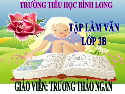 Bài giảng Tập làm văn 3 - Kể lại buổi đầu em đi học - Giáo viên: Trương Thảo Ngân