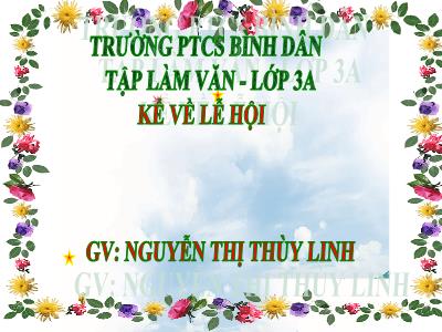 Bài giảng Tập làm văn 3 - Kể về lễ hội - GV: Nguyễn Thị Thùy Linh