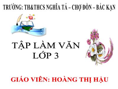 Bài giảng Tập làm văn 3 - Nghe kể: Dại gì mà đổi - Giáo viên: Hoàng Thị Hậu