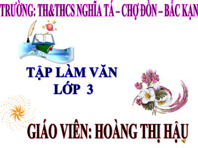 Bài giảng Tập làm văn 3 - Nghe – kể: Không nỡ nhìn - Giáo viên: Hoàng Thị Hậu