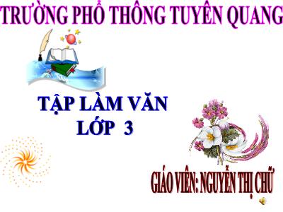 Bài giảng Tập làm văn 3 - Nghe – kể: Không nỡ nhìn - Giáo viên: Nguyễn Thị Chữ