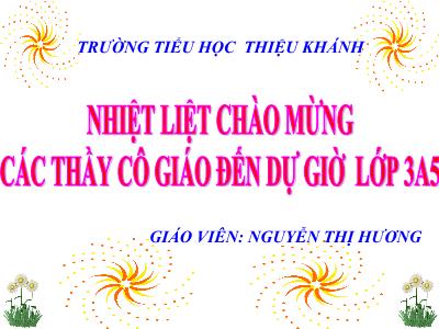 Bài giảng Tập làm văn 3 - Nghe - Kể: Không nỡ nhìn - Giáo viên: Nguyễn Thị Hương