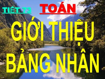 Bài giảng môn Toán 3 - Giới thiệu bảng nhân