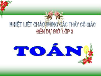 Bài giảng môn Toán 3 - Ôn tập các bảng nhân