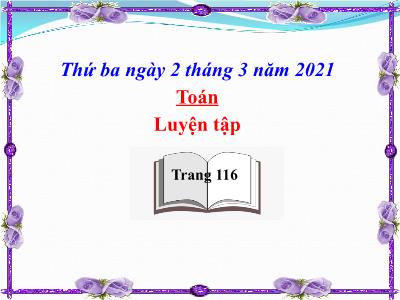 Bài giảng môn Toán học lớp 3 - Luyện tập (trang 116)