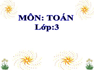 Bài giảng môn Toán khối 3 - Luyện tập