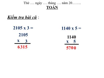 Bài giảng môn Toán khối 3 - Nhân số có bốn chữ số với số có một chữ số (Tiếp theo)