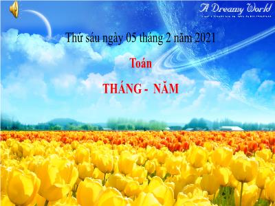 Bài giảng môn Toán khối 3: Tháng - Năm