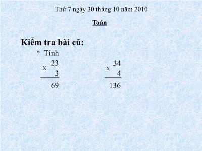 Bài giảng môn Toán lớp 3 - Nhân số có ba chữ số với số có một chữ số