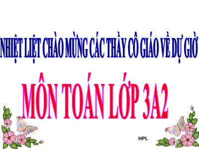 Bài giảng môn Toán lớp 3 - Phép chia hết và phép chia có dư