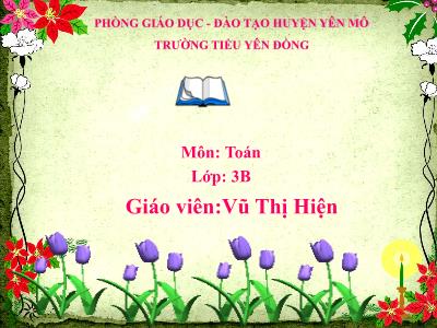 Bài giảng môn Toán lớp 3B - Bài toán giải bằng hai phép tính