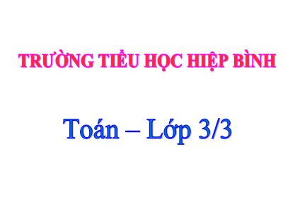 Bài giảng Toán 3 - Bài 21: Giảm đi một số lần