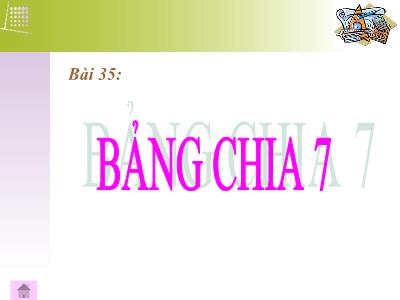 Bài giảng Toán 3 - Bài 35: Bảng chia 7