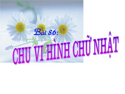 Bài giảng Toán 3 - Bài 86: Chu vi hình chữ nhật