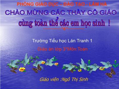 Bài giảng Toán 3 - Bài toán liên quan đến rút về đơn vị - Giáo viên: Ngô Thị Sinh