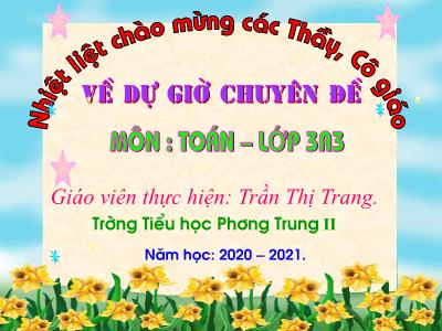Bài giảng Toán 3 - Bảng chia 7 - Giáo viên: Trần Thị Trang
