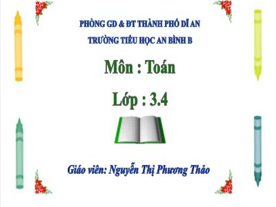Bài giảng Toán 3 - Bảng chia 8 - Giáo viên: Nguyễn Thị Phương Thảo
