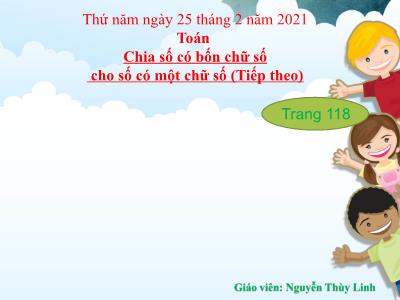Bài giảng Toán 3 - Chia số có bốn chữ số cho số có một chữ số (Tiếp theo) - Giáo viên: Nguyễn Thùy Linh