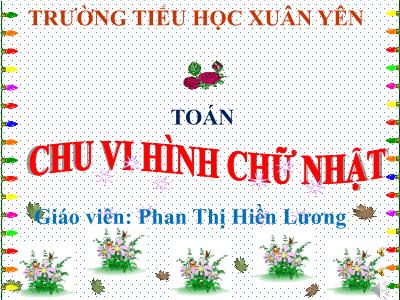 Bài giảng Toán 3 - Chu vi hình chữ nhật - Giáo viên: Phan Thị Hiền Lương