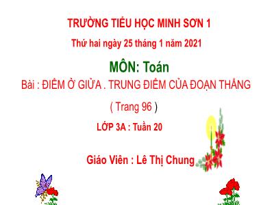 Bài giảng Toán 3 - Điểm ở giửa. Trung điểm của đoạn thẳng ( trang 96 )