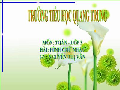 Bài giảng Toán 3 - Hình chữ nhật - GV: Nguyễn Thị Vân