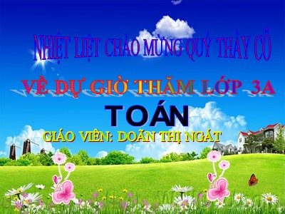 Bài giảng Toán 3 - Hình tròn, tâm, đường kính, bán kính - Giáo viên: Doãn Thị Ngát