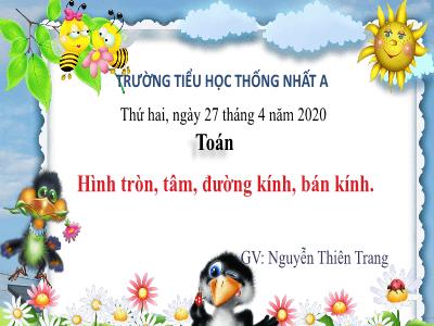 Bài giảng Toán 3 - Hình tròn, tâm, đường kính, bán kính - GV: Nguyễn Thiên Trang