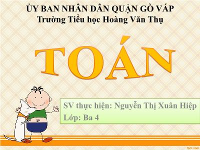 Bài giảng Toán 3 - Làm quen với chữ số La Mã - Trường Tiểu học Hoàng Văn Thụ