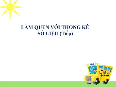 Bài giảng Toán 3 - Làm quen với thống kê số liệu (tiếp)