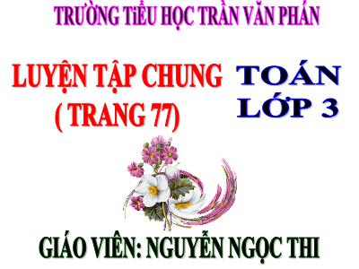 Bài giảng Toán 3 - Luyện tập chung (trang 77)