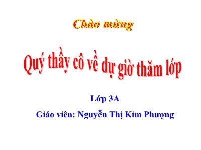 Bài giảng Toán 3 - Luyện tập - Giáo viên: Nguyễn Thị Kim Phượng