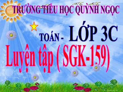 Bài giảng Toán 3 - Luyện tập (SGK-159)