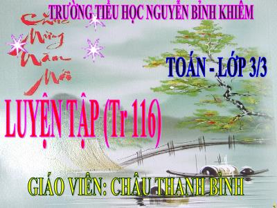 Bài giảng Toán 3 - Luyện tập (tr 116) - Giáo viên: Châu Thanh Bình