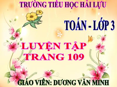 Bài giảng Toán 3 - Luyện tập trang 109